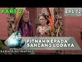 Kentringmanik menyebar Fitnah kepada Sancang Lodaya - Kembalinya Raden Kian Santang Eps 72