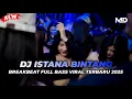 Download Lagu BREAKBEAT FULL BASS - DJ ISTANA BINTANG VIRAL TERBARU 2025