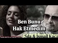 Ben Bunu Hak Etmedim Sıla & İsmail Kaçan 