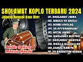 Download Lagu SHOLAWAT JIBRIL - SHOLAWAT KOPLO TERBARU 2024 JAIPONG RAMPAK - RELIGI FULL ALBUM TERBARU 2024
