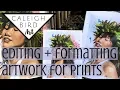 Making Art Prints - Formatting Editing with Free Software