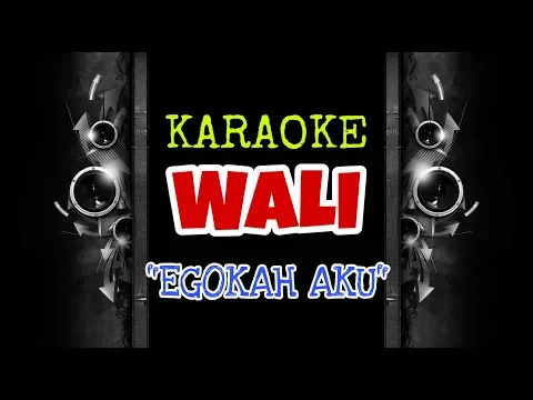 Download MP3 Wali - Egokah Aku (Karaoke Tanpa Vokal)