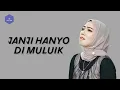 Download Lagu FAUZANA - JANJI HANYO DI MULUIK (LIRIK)