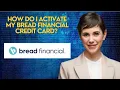 How do I activate my Bread Financial credit card