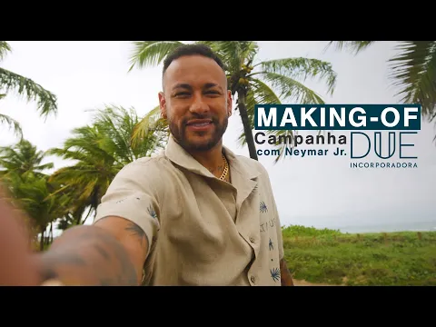 Making-of da campanha DUE com Neymar Jr.