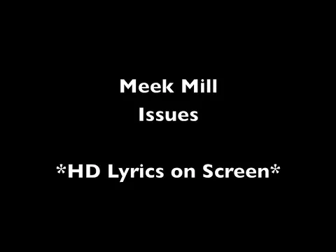 Download MP3 Meek mill issues [HD lyrics on screen]