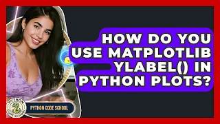 How Do You Use Matplotlib Ylabel In Python Plots - Python Code School