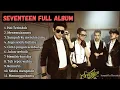 Download Lagu Kompilasi Lagu Seventeen | Hits Nonstop Tanpa Iklan