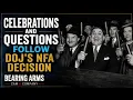Celebrations and Questions Follow DOJ s NFA Decision