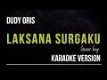 Download Lagu DUDY ORIS - LAKSANA SURGAKU (KARAOKE VERSION) LOWER KEY