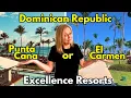 Excellence Punta Cana or Excellence El Carmen Comparing Resorts