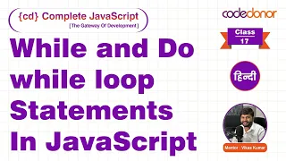 While and Do While loop Looping Statement CD Complete JavaScript Course C-17 2 Hindi
