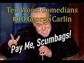 Top 10 Worst Comedians George Carlin Sucked on the Worst List