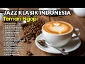 Download Lagu Lagu Jazz Indonesia | Teman Ngopi Paling Asik | Lagu Kenangan