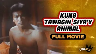Kung Tawagin Siya'y Animal | FULL MOVIE | Jess Lapid Jr. | CineMo