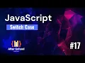 Understanding the Basics of Switch Case in JavaScript After School