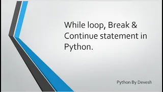 28 While Loop Break Continue