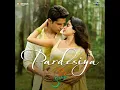Lagu Pardesiya - Param Sundari Full Song (Audio) Siddarth Malhotra Janvhi Kapoor Sonu Nigam Sachin Jigar