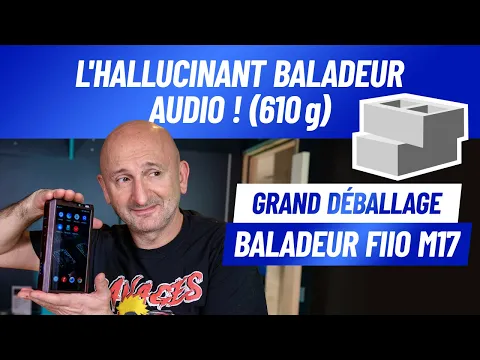 Download MP3 FiiO M17 : L'hallucinant baladeur audio (610g) ! - Le Grand Déballage avec PP Garcia