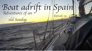 Boat adrift in Spain Adventures of an old Seadog  Episode 39