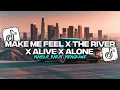 Download Lagu DJ MAKE ME FEEL X THE RIVER X ALIVE X ALONE STYLE MENGAKNE VIRAL TIKTOK 2025