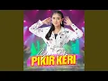 Download Lagu Pikir Keri