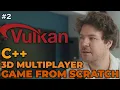 VULKAN From 2D to 3D C 3D Multiplayer Game From Scratch LIVE TUTORIAL
