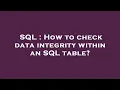 SQL How to check data integrity within an SQL table
