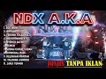 NDX AKA FULL ALBUM 2025 | EGO WONG TUO | ROPANG | TANPA IKLAN JOSJIS MASSEEE