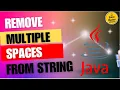 Efficient Java Program to Remove Multiple Spaces from Strings