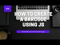 HOW TO MAKE A BARCODE USING JS