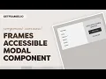 Component Overview Frames Accessible Modal Trigger