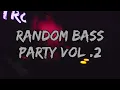 RANDOM BASS PARTY VOL.2 (DHH, DUBSTEP, TRAP, HIP HOP MIX 🥵) | Dj Pioneer