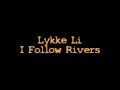 Download Lagu Lykke Li - I Follow Rivers (Official Video)