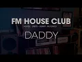 Download Lagu FM House Club [Set #026] - 27/06/2021 - DJ Daddy