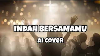 indah bersamamu ai cover lagu rohani viral tiktok 