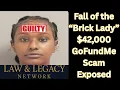 Fall of the Brick Lady 42 000 GoFundMe Scam Exposed