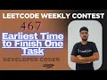 Earliest Time to Finish One Task Weekly Contest 467 Java Code Developer Coder