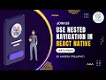 part8 - Nested React Navigation v6 Nested Navigation React Native Tutorial In Hindi