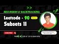 Subsets II Leetcode 90 Approach Code with explanation