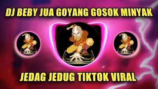 Download DJ BEBY JUA GOYANG GOSOK MINYAK WANGI JEDAG JEDUG TIKTOK VIRAL TERBARU 2021 MP3