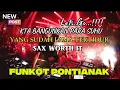 Lagu Dj funkot Pontianak terbaru ‼️ Sax Worth It ‼️ Full Pumpin terbaik terbaru dan terupdate Vol.15 