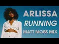 Arlissa - Running (Matt Moss Mix)