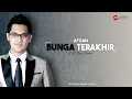 Download Lagu Afgan - Bunga Terakhir (Official Music Video)