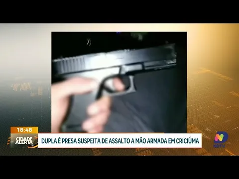 Polícia Civil prende dupla suspeita de assalto à mão armada em Criciúma