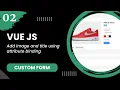 Vue 2 Basics - Add image and title using attribute binding