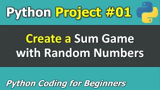 Project Build a Sum Game with Random Numbers Python Programming for Beginners