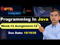Programming in Java week 12 assignment Answers Solutions nptel assignment 12 July 2025
