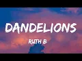 Download Lagu Ruth B. - Dandelions (Lyrics) | Sia, Shawn Mendes,...(Mix Lyrics)