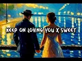 Download Lagu KEEP ON LOVING YOU X SWEET | CAS MASHUP